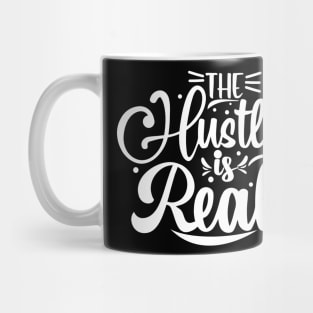 The Hustle is Real Mug